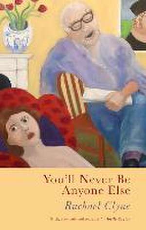 You'll Never Be Anyone Else de Rachael Clyne