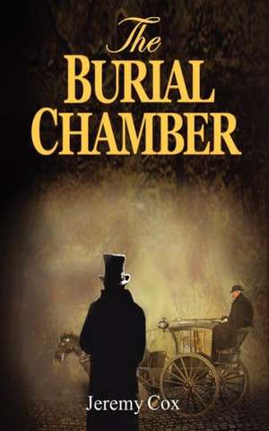 The Burial Chamber de Jeremy Lawrence Cox