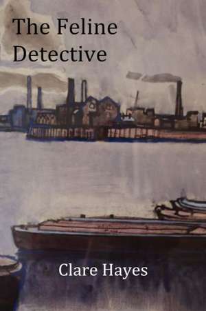 The Feline Detective de Clare Hayes