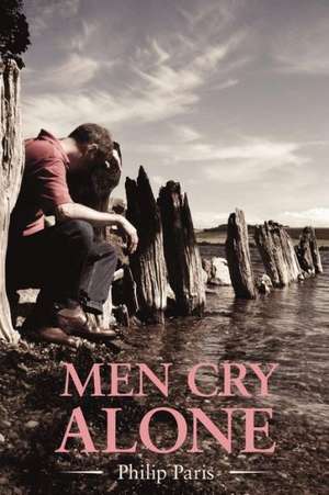 Men Cry Alone de Philip Paris