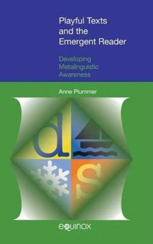 Playful Texts and the Emergent Reader: Developing Metalinguistic Awareness de Anne Plummer