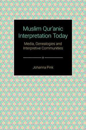 Muslim Qur¿¿nic Interpretation Today de Joanna Pink