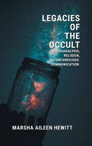 Legacies of the Occult de Marsha Aileen Hewitt