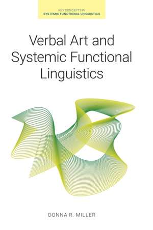 Verbal Art and Systemic Functional Linguistics de Donna R. Miller