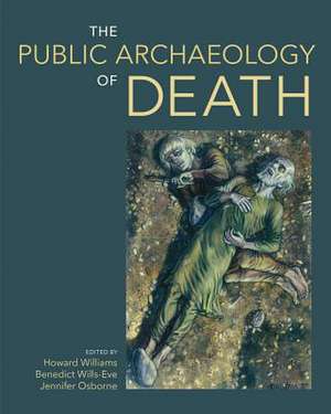 The Public Archaeology of Death de Osborne Jennifer