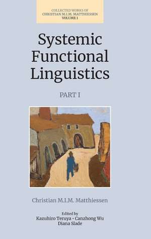 Systemic Functional Linguistics, Part 1 de Christian M I M Matthiessen