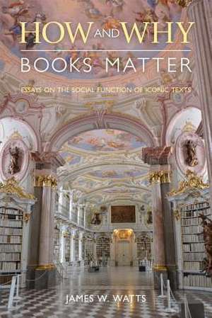 How and Why Books Matter de James W. Watts