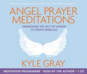 Gray, K: Angel Prayer Meditations