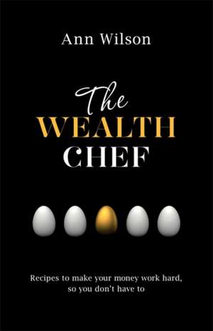 The Wealth Chef de Ann Wilson