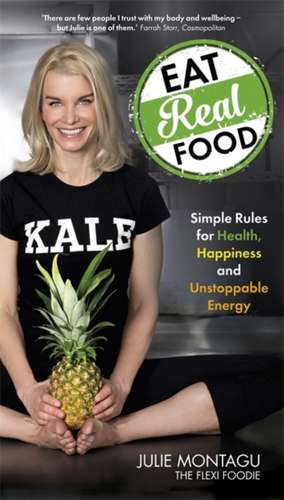 Eat Real Food de Julie Montagu