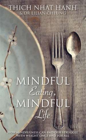 Mindful Eating, Mindful Life de Thich Nhat Hanh