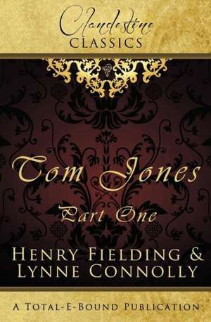 Clandestine Classics: Tom Jones Part One de Lynne Connolly