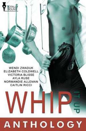 Whip It Up de Wendi Zwaduk