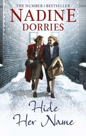 Hide Her Name: The Four Streets Trilogy de Nadine Dorries