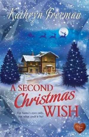 A Second Christmas Wish de Kathryn Freeman