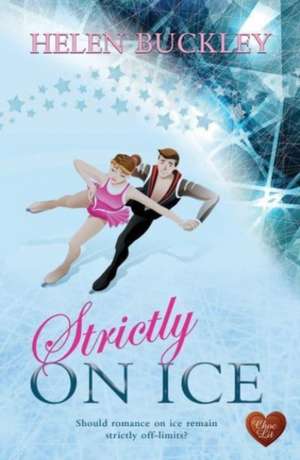 Strictly on Ice de Helen Buckley