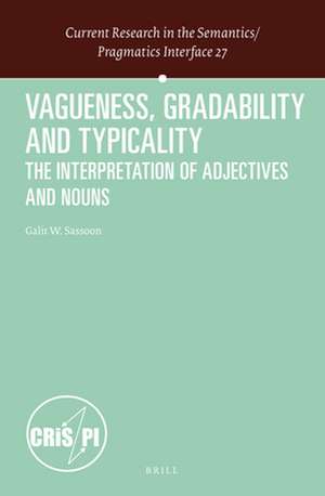 Vagueness, Gradability and Typicality: The Interpretation of Adjectives and Nouns de Galit Weidman Sassoon