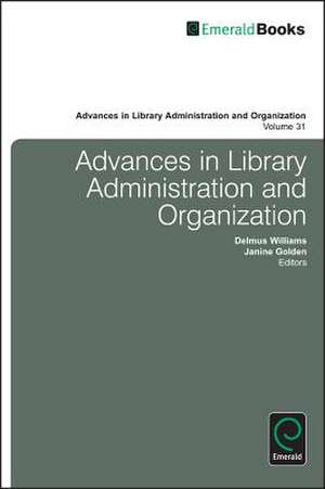 Advances in Library Administration and Organization de Delmus E. Williams