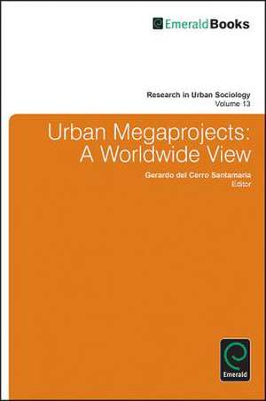 Urban Megaprojects – A Worldwide View de Gerardo Del Cerro Santa