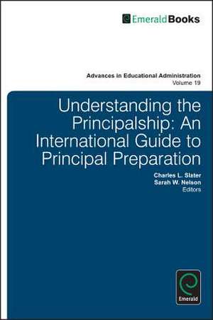 Understanding the Principalship – An International Guide to Principal Preparation de Charles L. Slater