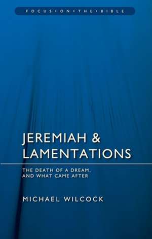 Jeremiah & Lamentations de Michael Wilcock