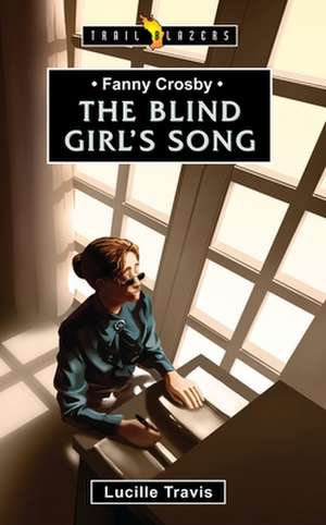 The Blind Girl's Song de Lucille Travis