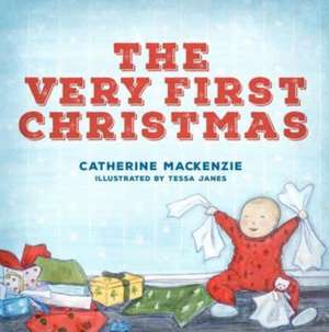 The Very First Christmas: Learning about Jesus Through the Gospel de Catherine MacKenzie