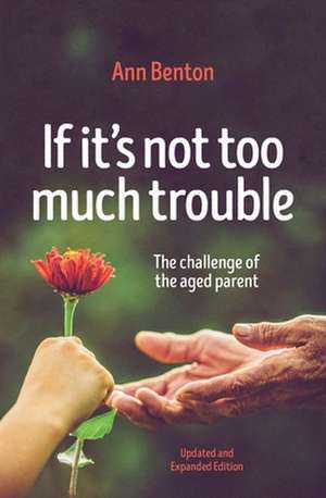 If It's Not Too Much Trouble - 2nd Ed. de Ann Benton