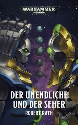 Warhammer 40.000 - Der Unendliche und der Seher de Robert Rath