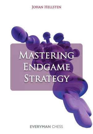 Mastering Endgame Strategy de Johann Hellsten