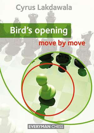 Birds' Opening: Move by Move de Cyrus Lakdawala