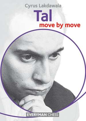 Tal: Move by Move de Cyrus Lakdawala