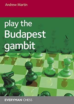 Play the Budapest Gambit de Andrew Martin