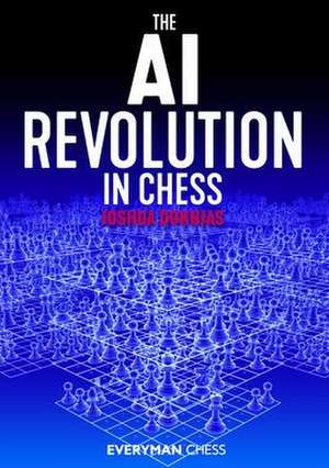 The AI Revolution in Chess de Joshua Doknjas