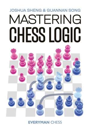 Mastering Chess Logic de Joshua Sheng