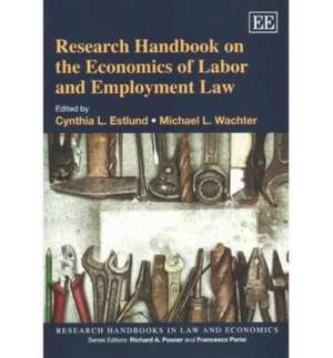 Research Handbook on the Economics of Labor and Employment Law de Cynthia L. Estlund