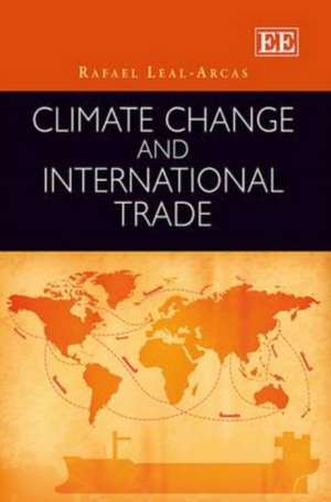 Climate Change and International Trade de Rafael Leal–arcas