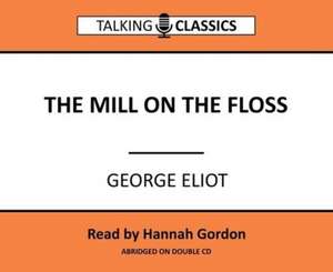 Eliot, G: The Mill on the Floss de George Eliot