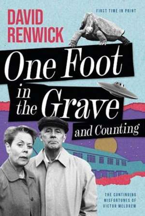 One Foot in the Grave and Counting de David Renwick