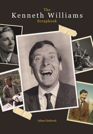 The Kenneth Williams Scrapbook de Adam Endacott