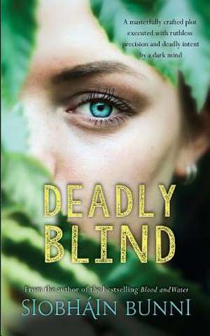 Deadly Blind de Siobhain Bunni