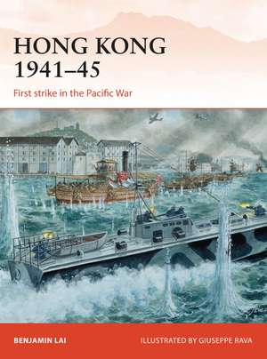 Hong Kong 1941–45: First strike in the Pacific War de Benjamin Lai