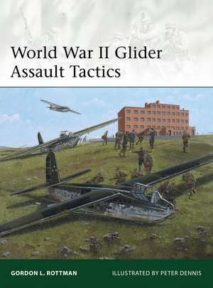 World War II Glider Assault Tactics de Gordon L. Rottman