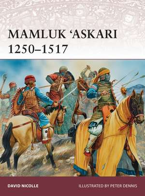 Mamluk ‘Askari 1250–1517 de Dr David Nicolle