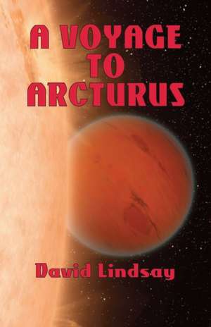 A Voyage to Arcturus de David Lindsay