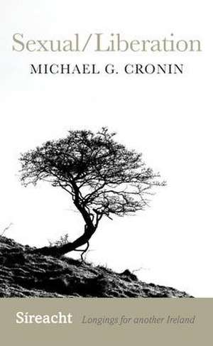 Sexual/Liberation de Michael G. Cronin