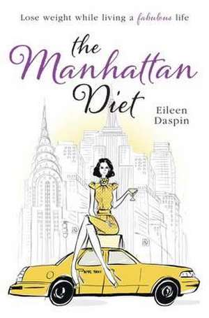 The Manhattan Diet de Eileen Daspin