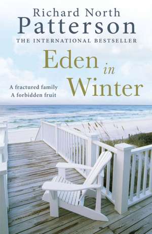 North Patterson, R: Eden in Winter de Richard North Patterson