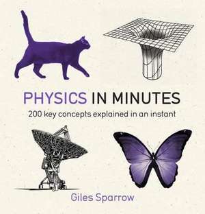 Physics in Minutes de Giles Sparrow