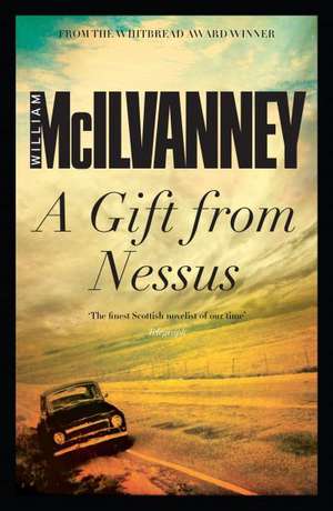 A Gift from Nessus de William McIlvanney